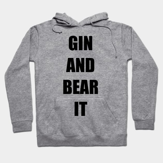 GIN AND BEAR IT Hoodie by DMcK Designs